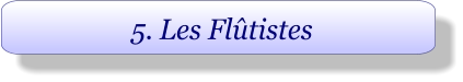 5. Les Flûtistes