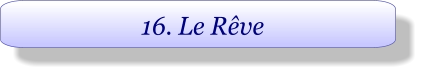16. Le Rêve