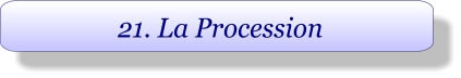 21. La Procession