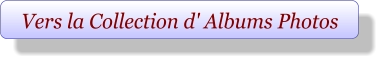 Vers la Collection d' Albums Photos