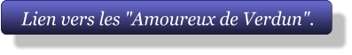 Lien vers les "Amoureux de Verdun".
