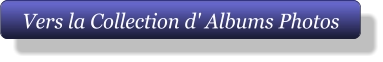 Vers la Collection d' Albums Photos