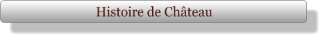 Histoire de Château