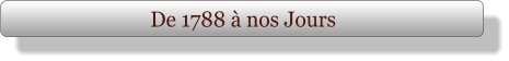 De 1788 à nos Jours