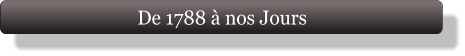 De 1788 à nos Jours