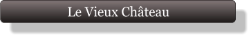 Le Vieux Château
