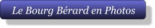Le Bourg Bérard en Photos