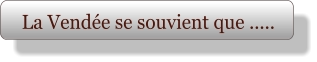 La Vendée se souvient que .....