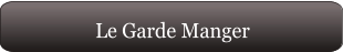 Le Garde Manger