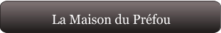 La Maison du Préfou