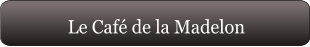 Le Café de la Madelon