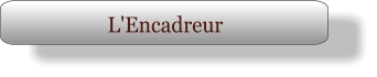 L'Encadreur