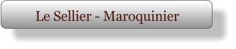 Le Sellier - Maroquinier
