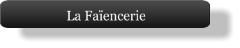 La Faïencerie