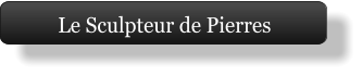 Le Sculpteur de Pierres