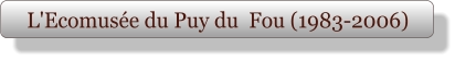 L'Ecomusée du Puy du  Fou (1983-2006)