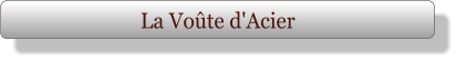 La Voûte d'Acier
