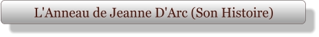 L'Anneau de Jeanne D'Arc (Son Histoire)