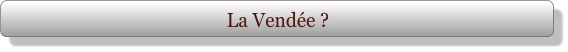 La Vendée ?