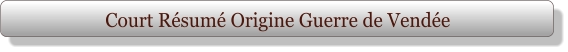 Court Résumé Origine Guerre de Vendée
