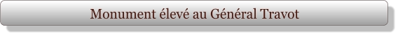 Monument élevé au Général Travot