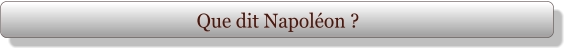 Que dit Napoléon ?