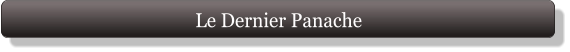 Le Dernier Panache