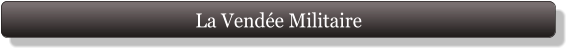 La Vendée Militaire
