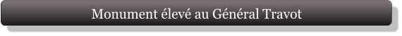 Monument élevé au Général Travot