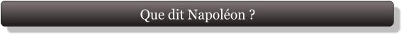 Que dit Napoléon ?