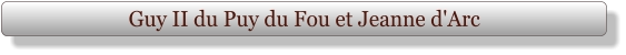 Guy II du Puy du Fou et Jeanne d'Arc