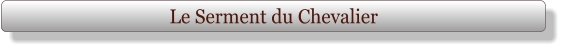 Le Serment du Chevalier