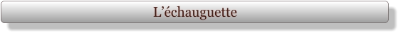 L’échauguette
