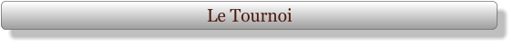 Le Tournoi