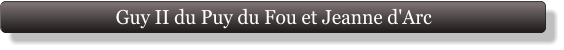 Guy II du Puy du Fou et Jeanne d'Arc