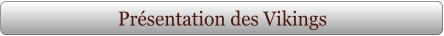 Présentation des Vikings