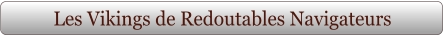 Les Vikings de Redoutables Navigateurs