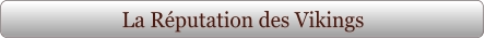 La Réputation des Vikings