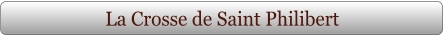 La Crosse de Saint Philibert