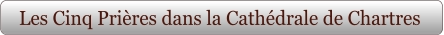 Les Cinq Prières dans la Cathédrale de Chartres