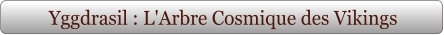 Yggdrasil : L'Arbre Cosmique des Vikings