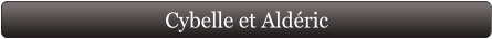 Cybelle et Aldéric