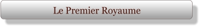 Le Premier Royaume