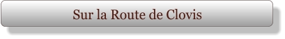 Sur la Route de Clovis