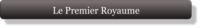 Le Premier Royaume