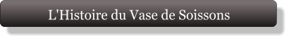 L'Histoire du Vase de Soissons