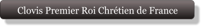 Clovis Premier Roi Chrétien de France