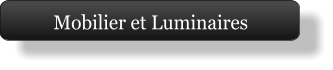 Mobilier et Luminaires