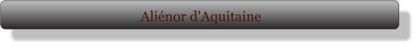 Aliénor d'Aquitaine