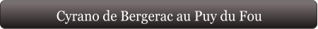 Cyrano de Bergerac au Puy du Fou